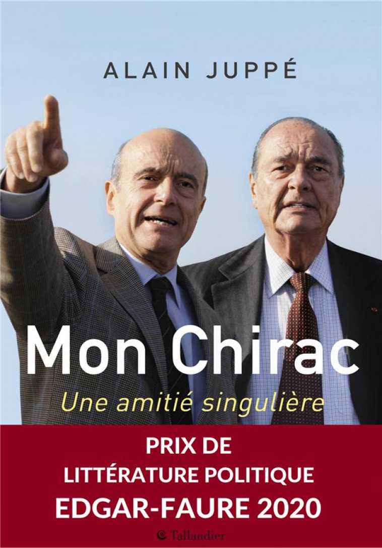 MON CHIRAC - UNE AMITIE SINGULIERE - JUPPE ALAIN - TALLANDIER