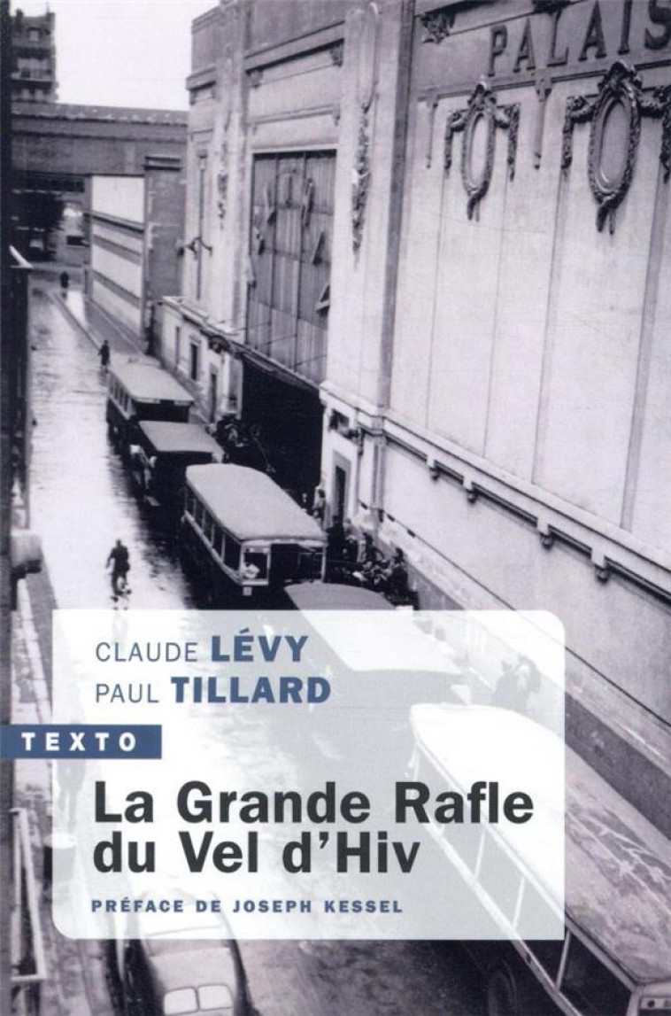 LA GRANDE RAFLE DU VEL D-HIV - PR2FACE DE JOSEPH KESSEL - LEVY/TILLARD/KESSEL - TALLANDIER