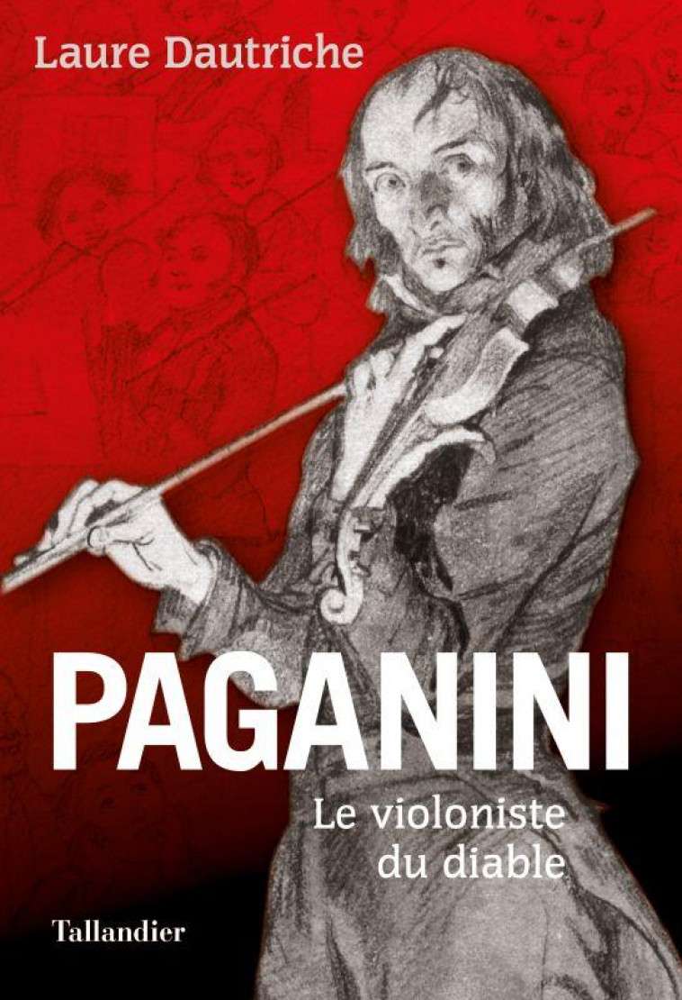 PAGANINI - LE VIOLONISTE DU DIABLE - DAUTRICHE LAURE - TALLANDIER