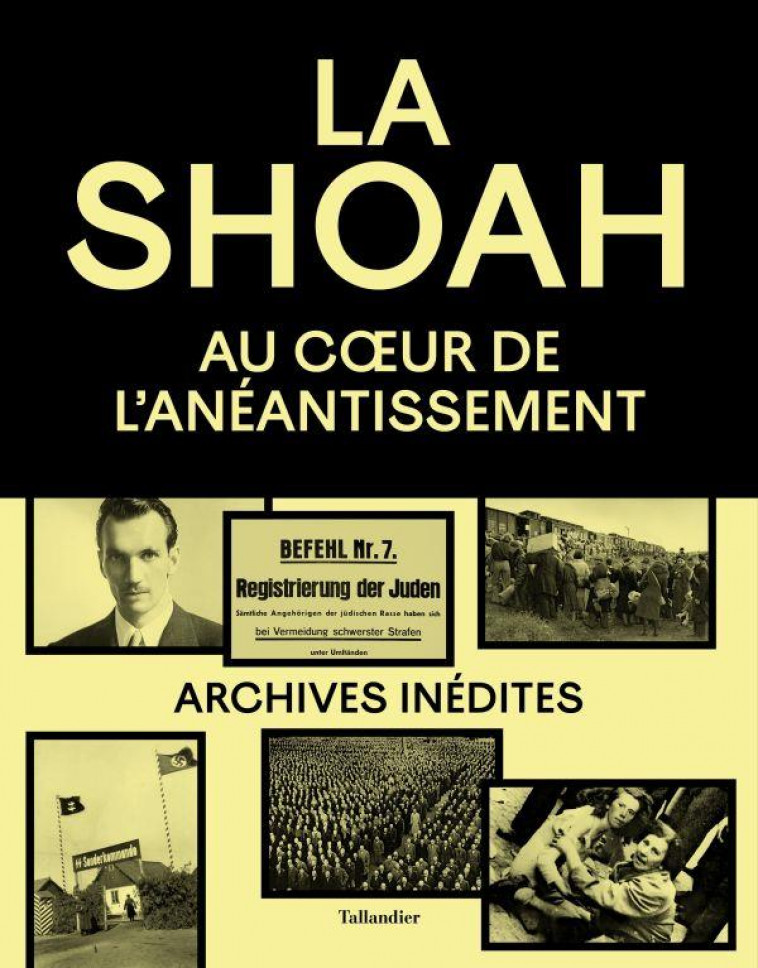 LA SHOAH - AU COEUR DE L-ANEANTISSEMENT - LALIEU/BOUKARA/KOTEK - TALLANDIER