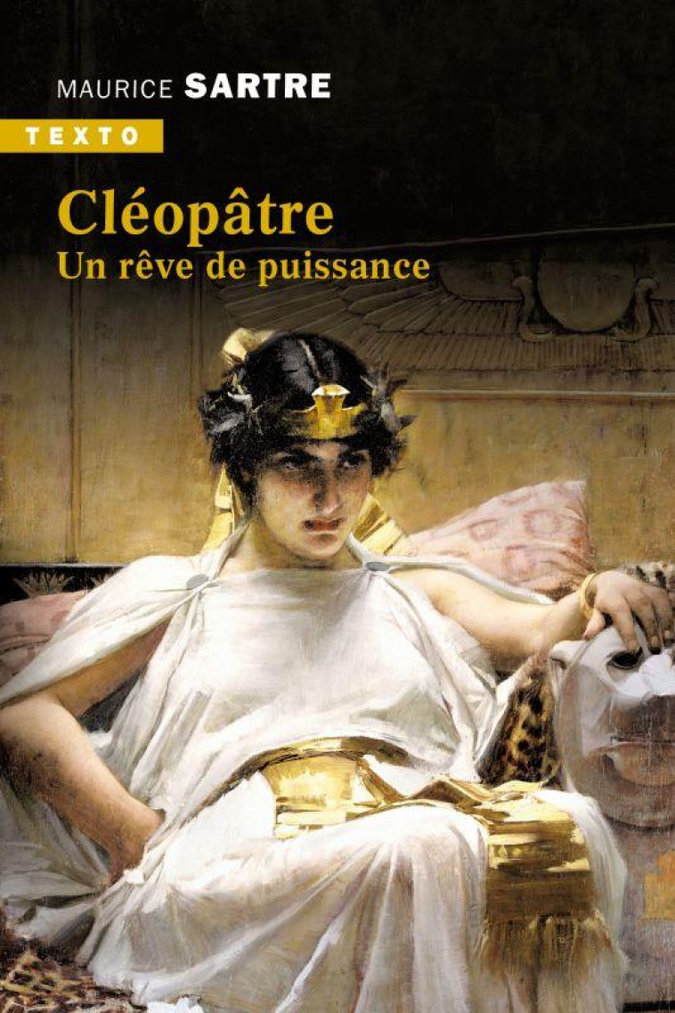 CLEOPATRE - UN REVE DE PUISSANCE - SARTRE MAURICE - TALLANDIER