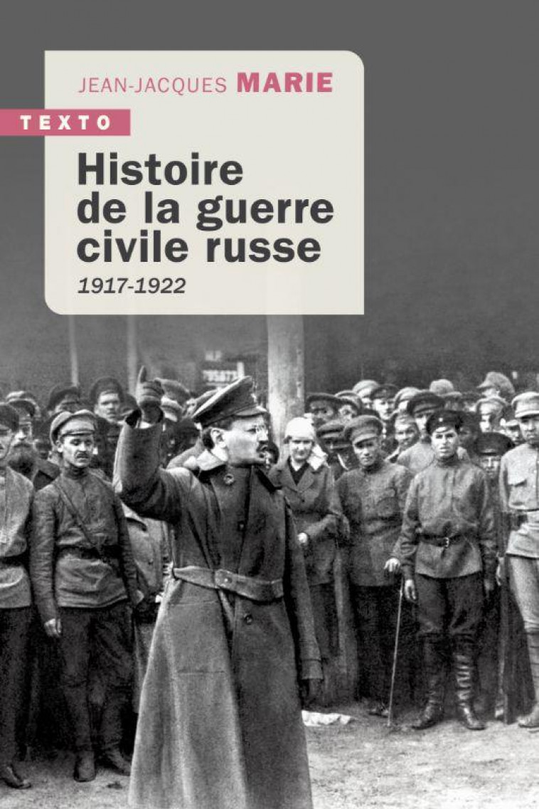 HISTOIRE DE LA GUERRE CIVILE RUSSE - 1917-1922 - MARIE JEAN-JACQUES - TALLANDIER