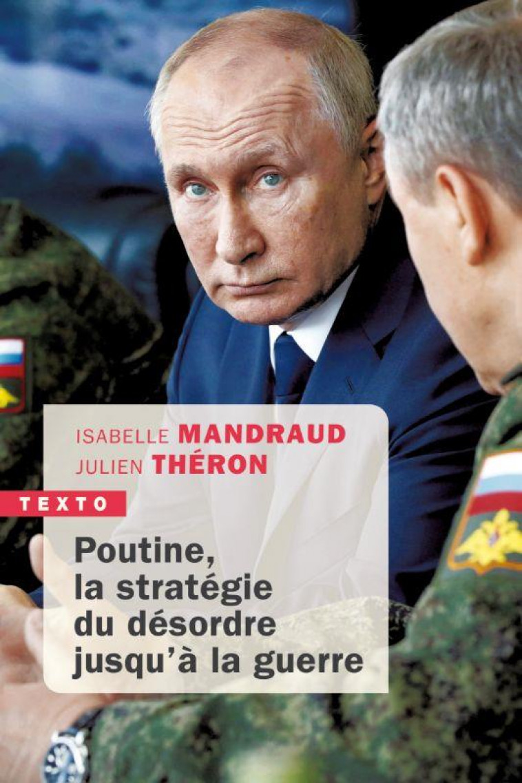 POUTINE, LA STRATEGIE DU DESORDRE JUSQU A LA GUERRE - MANDRAUD/THERON - TALLANDIER