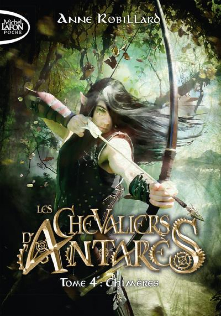 LES CHEVALIERS D-ANTARES - TOME 4 CHIMERES - VOL04 - ROBILLARD ANNE - LAFON POCHE