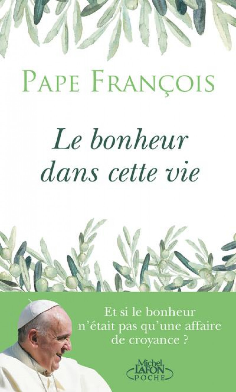 LE BONHEUR DANS CETTE VIE - PAPE FRANCOIS - LAFON POCHE