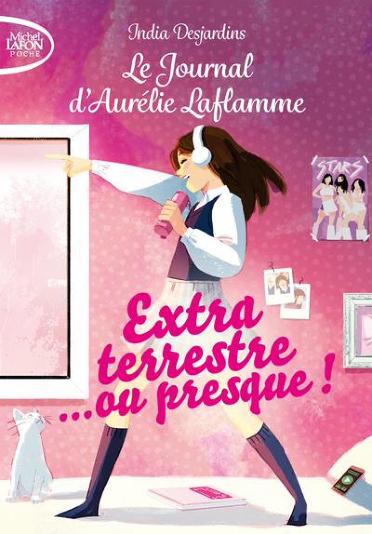 LE JOURNAL D-AURELIE LAFLAMME - TOME 1 EXTRATERRESTRE... OU PRESQUE ! - DESJARDINS INDIA - LAFON POCHE