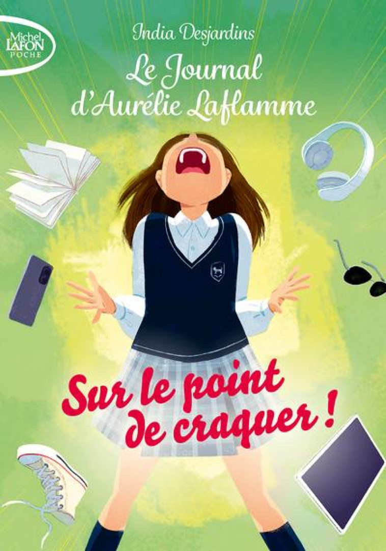 LE JOURNAL D-AURELIE LAFLAMME - TOME 2 SUR LE POINT DE CRAQUER ! - DESJARDINS INDIA - LAFON POCHE