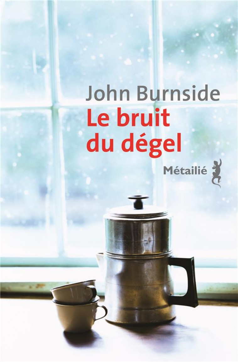 LE BRUIT DU DEGEL - BURNSIDE JOHN - METAILIE