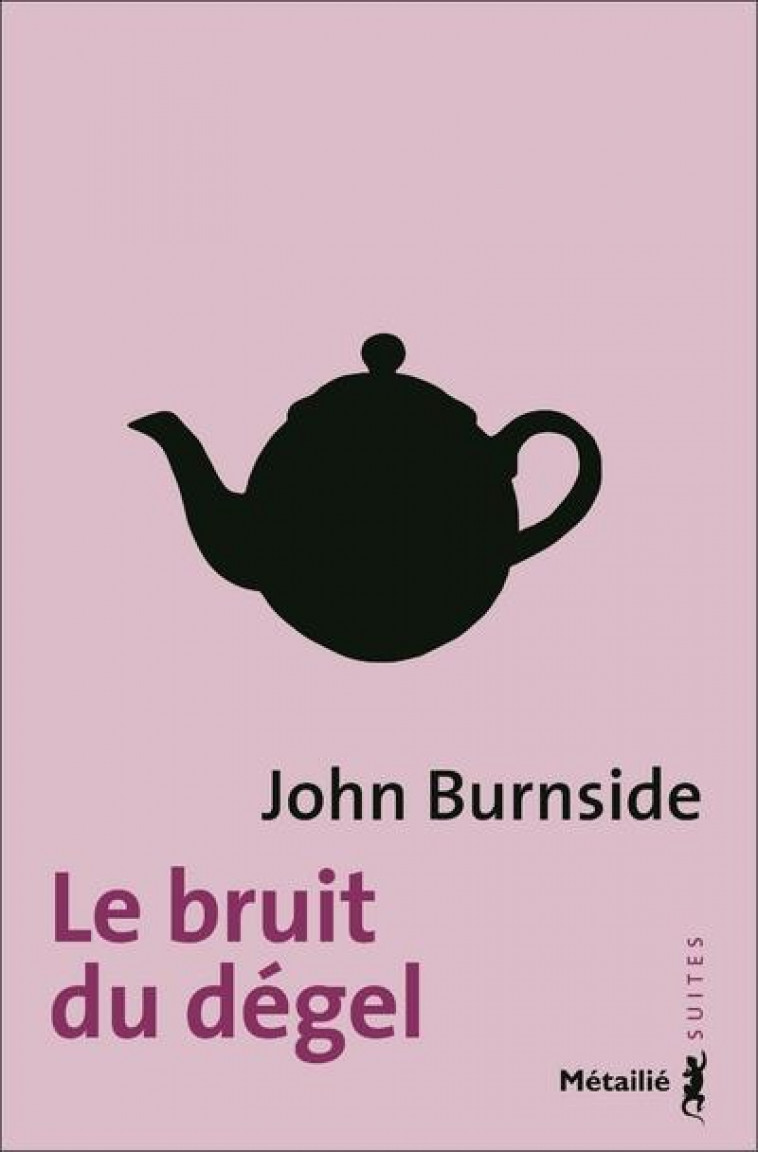 LE BRUIT DU DEGEL - BURNSIDE JOHN - METAILIE