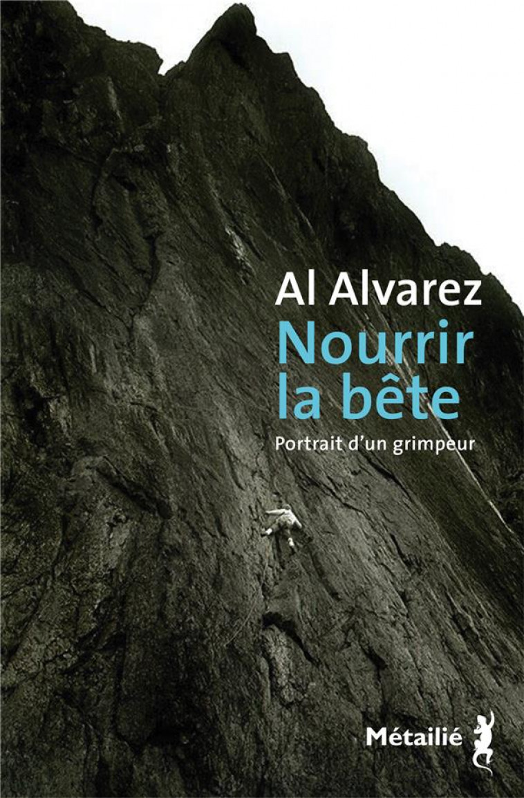 NOURRIR LA BETE - PORTRAIT D-UN GRIMPEUR - ALVAREZ AL - METAILIE