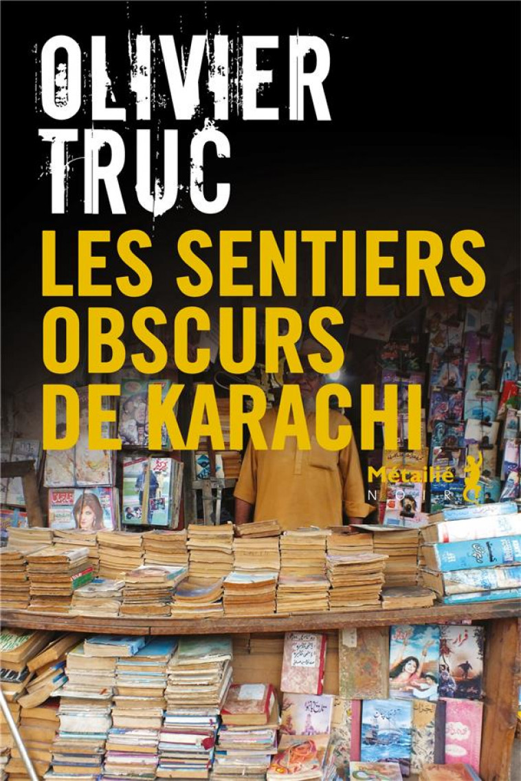 LES SENTIERS OBSCURS DE KARACHI - TRUC OLIVIER - METAILIE