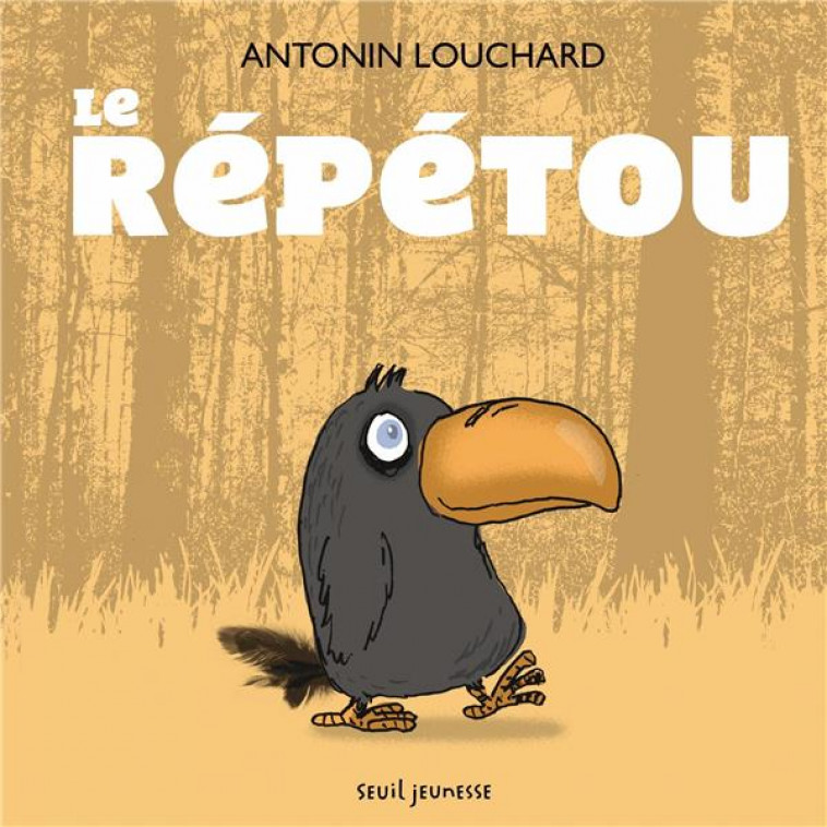 LE REPETOU - LOUCHARD ANTONIN - SEUIL JEUNESSE