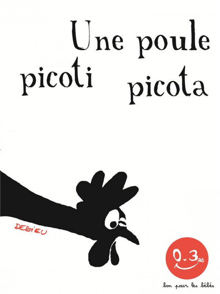 UNE POULE SUR UN MUR - BON POUR LES BEBES - DEDIEU THIERRY - SEUIL JEUNESSE