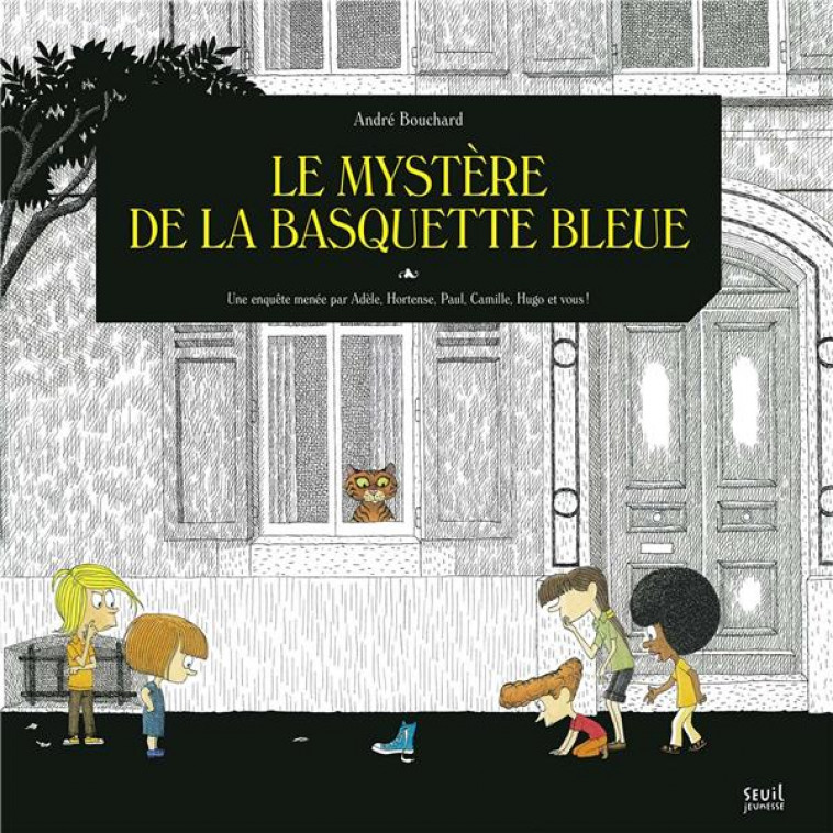 LE MYSTERE DE LA BASQUETTE BLEUE - BOUCHARD ANDRE - SEUIL JEUNESSE