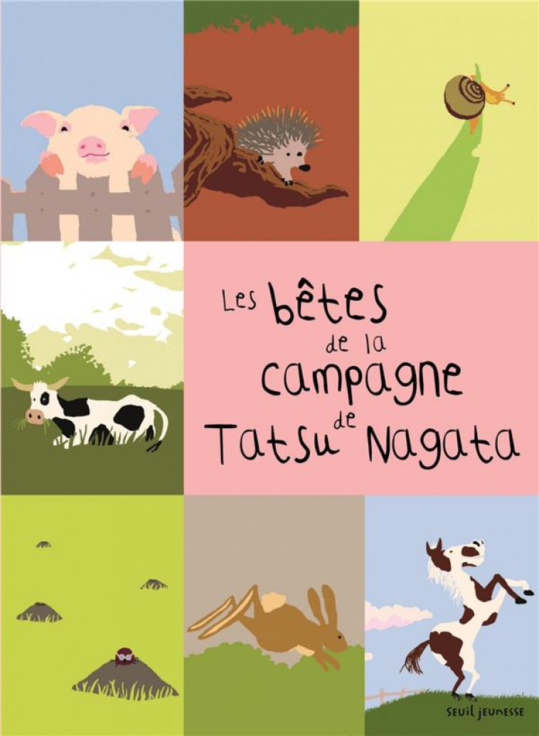 LES BETES DE LA CAMPAGNE - LES SCIENCES NATURELLES DE TATSU NAGATA - NAGATA TATSU - SEUIL JEUNESSE