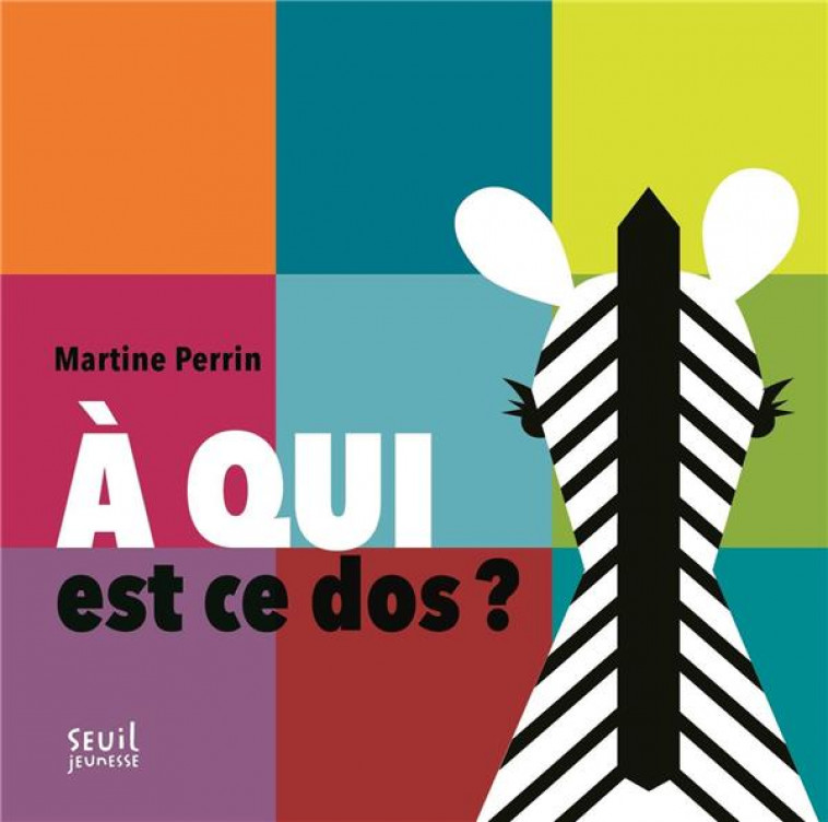 A QUI EST CE DOS ? - PERRIN MARTINE - SEUIL JEUNESSE