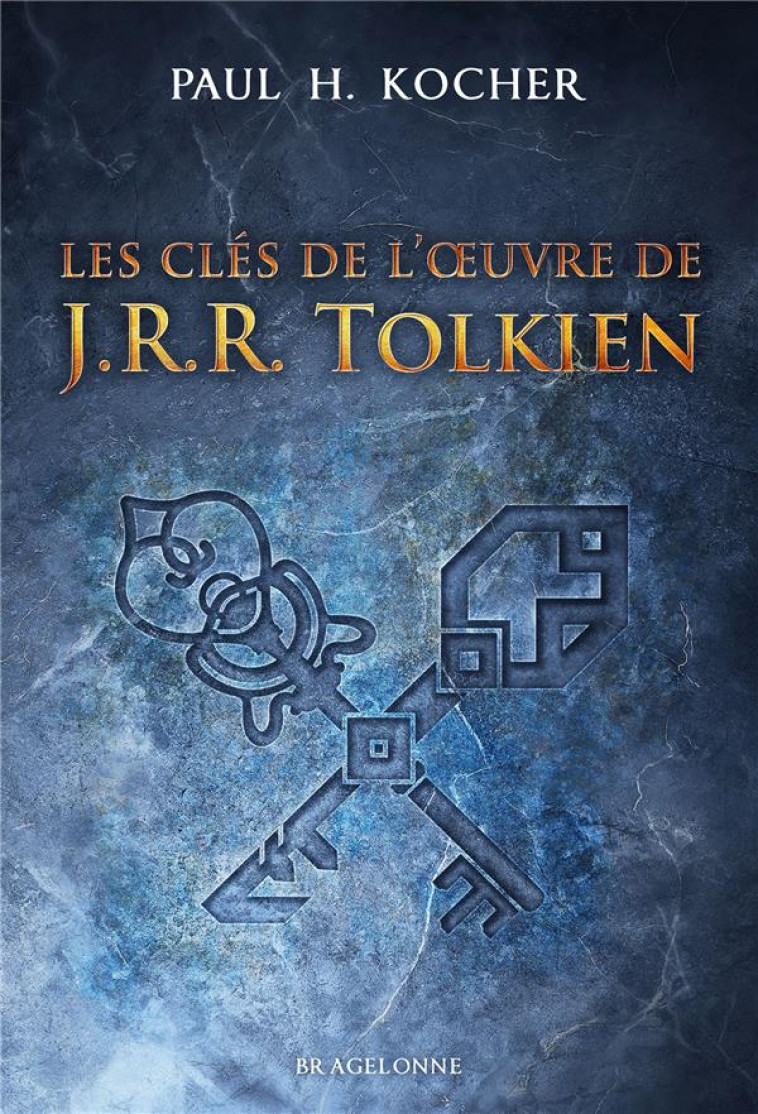 LES CLES DE L-OEUVRE DE J.R.R. TOLKIEN - KOCHER PAUL - BRAGELONNE