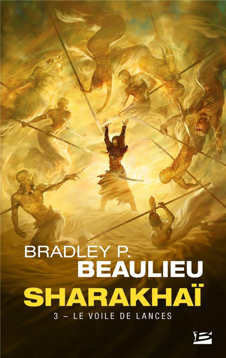 SHARAKHAI, T3 : LE VOILE DE LANCES - BEAULIEU BRADLEY P. - BRAGELONNE