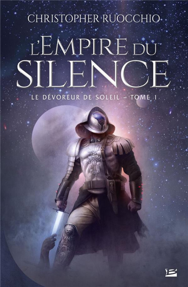 LE DEVOREUR DE SOLEIL, T1 : L-EMPIRE DU SILENCE - RUOCCHIO CHRISTOPHER - BRAGELONNE