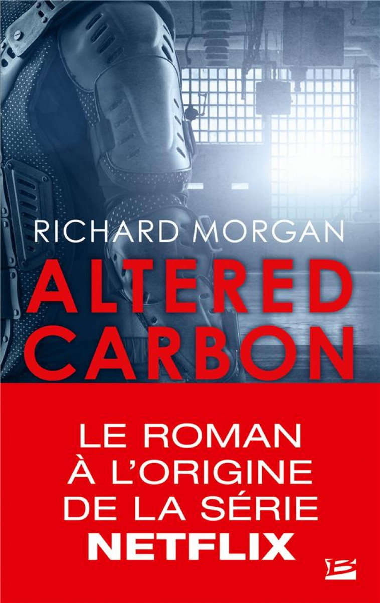 TAKESHI KOVACS, T1 : CARBONE MODIFIE - MORGAN RICHARD - BRAGELONNE