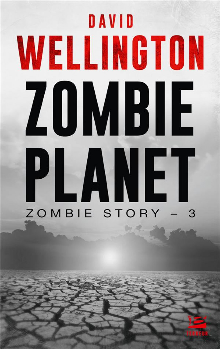 ZOMBIE STORY, T3 : ZOMBIE PLANET - WELLINGTON DAVID - BRAGELONNE