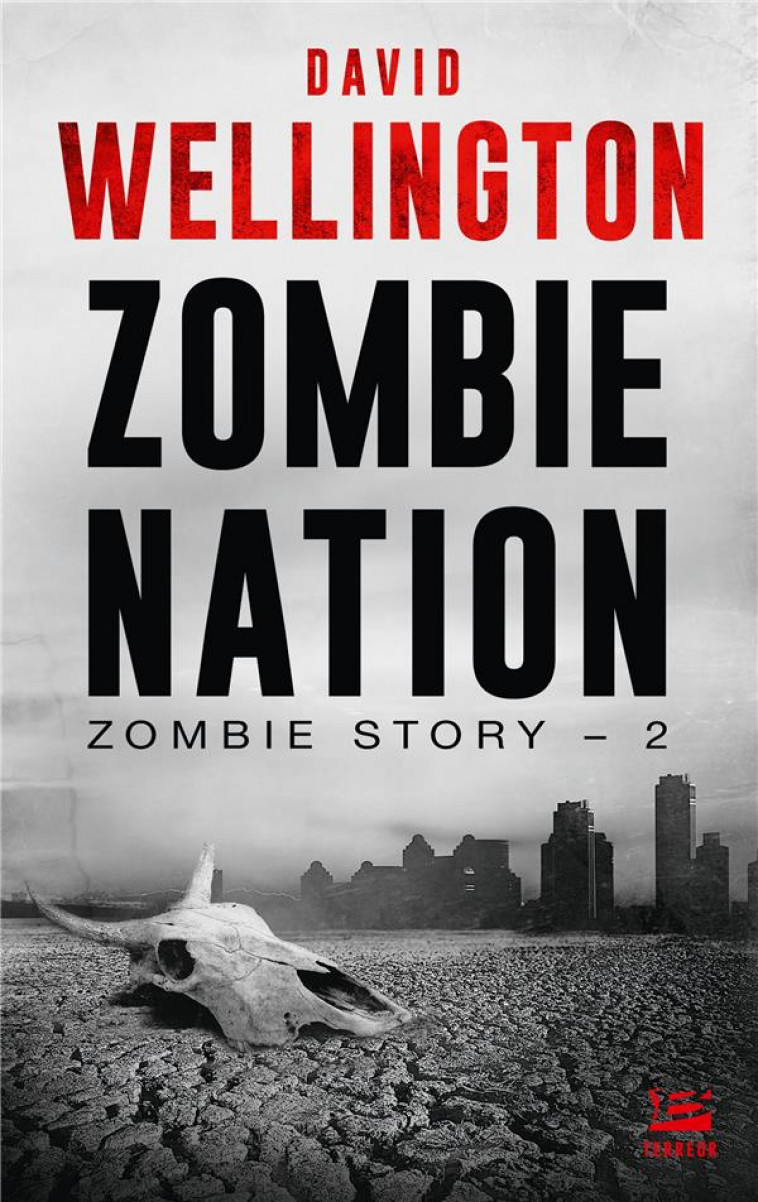 ZOMBIE STORY, T2 : ZOMBIE NATION - WELLINGTON DAVID - BRAGELONNE