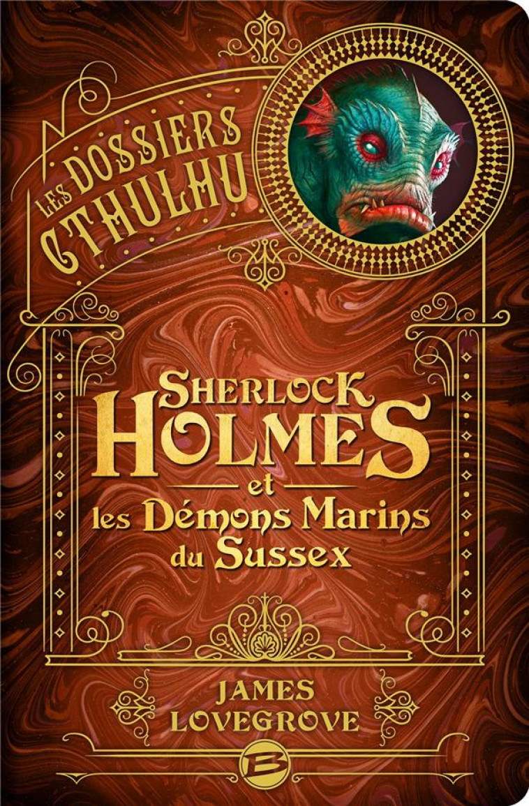 LES DOSSIERS CTHULHU, T3 : SHERLOCK HOLMES ET LES DEMONS MARINS DU SUSSEX - DEMAEGD/BORIO - BRAGELONNE