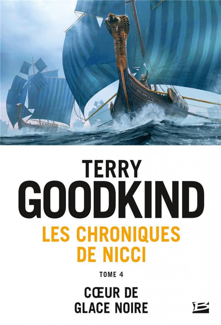 LES CHRONIQUES DE NICCI, T4 : COEUR DE GLACE NOIRE - GOODKIND TERRY - BRAGELONNE