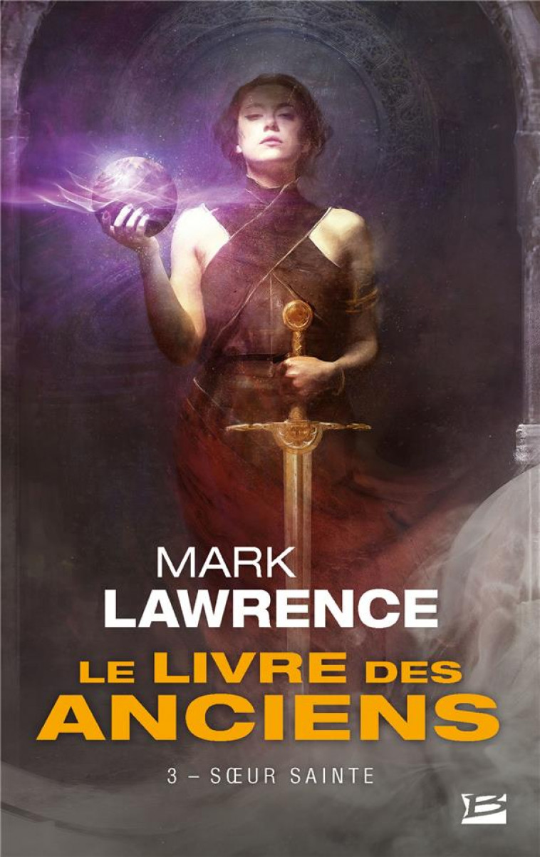 LE LIVRE DES ANCIENS, T3 : SOEUR SAINTE - LAWRENCE - BRAGELONNE