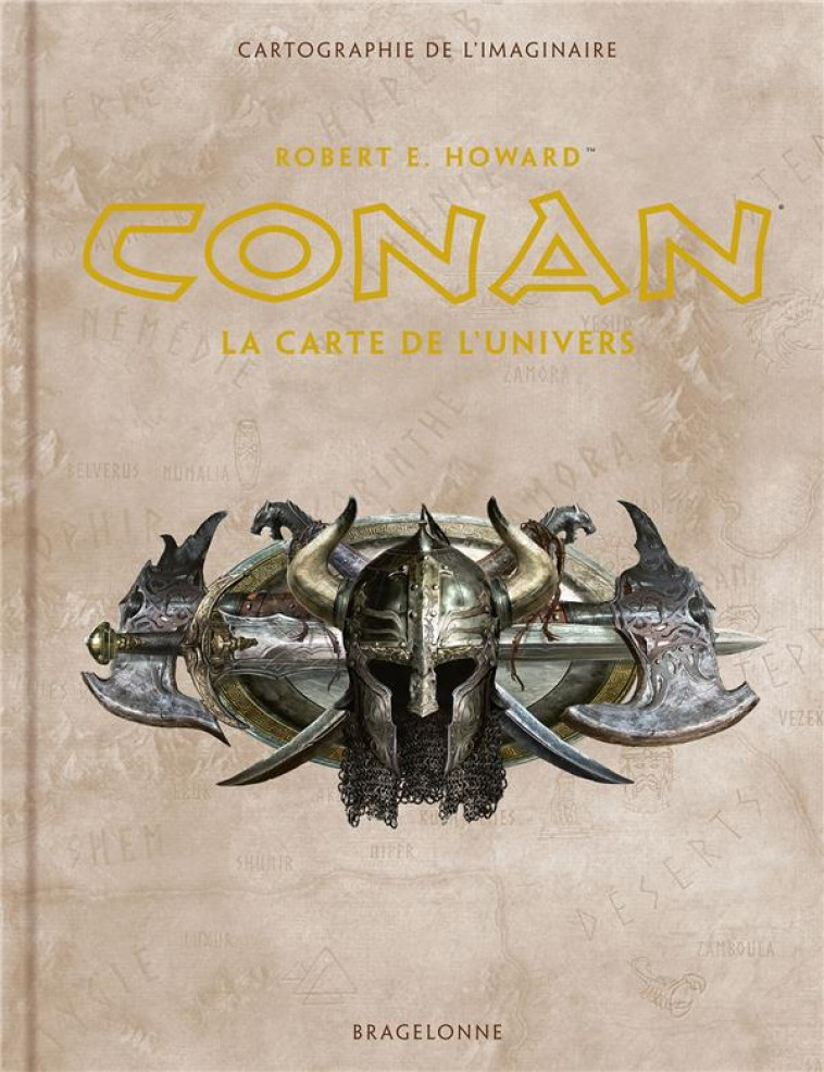 CONAN : LA CARTE DE L-UNIVERS - HOWARD/GRAFFET - BRAGELONNE