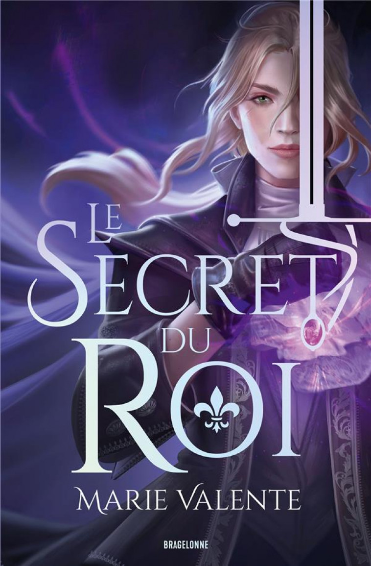 LE SECRET DU ROI - VALENTE MARIE - BRAGELONNE