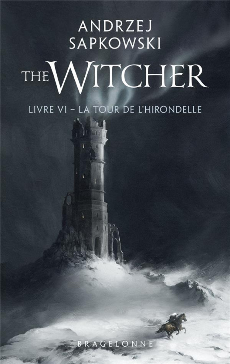 SORCELEUR (WITCHER)  POCHE - SORCELEUR (WITCHER) - POCHE , T6 : LA TOUR DE L-HIRONDELLE - SAPKOWSKI ANDRZEJ - BRAGELONNE