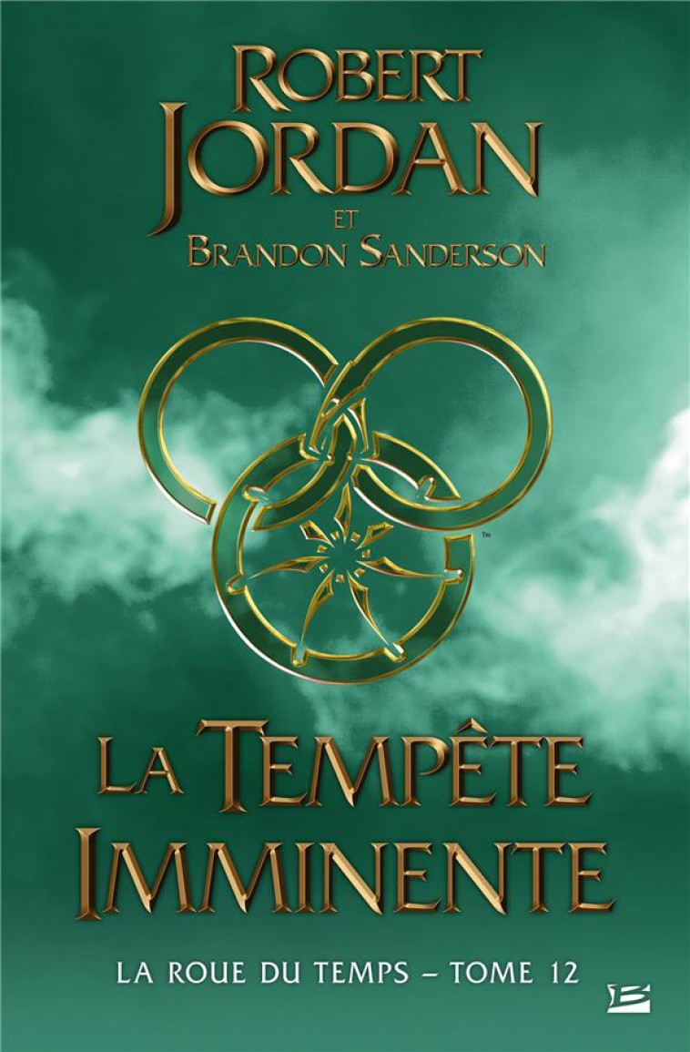 LA ROUE DU TEMPS, T12 : LA TEMPETE IMMINENTE - SANDERSON/JORDAN - BRAGELONNE