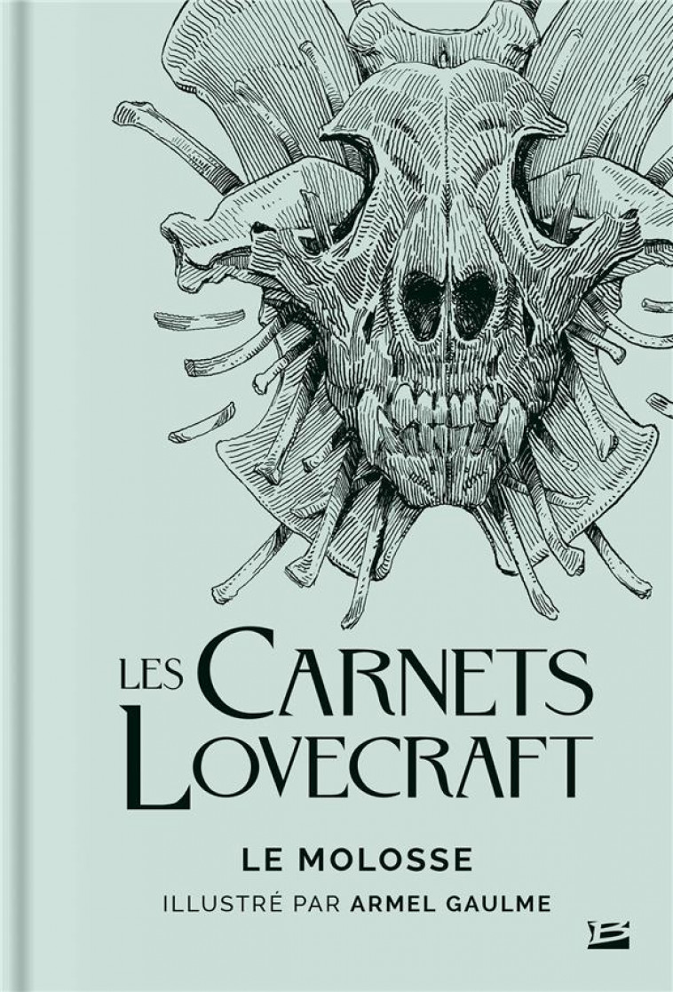 LES CARNETS LOVECRAFT : LE MOLOSSE - LOVECRAFT/GAULME - BRAGELONNE