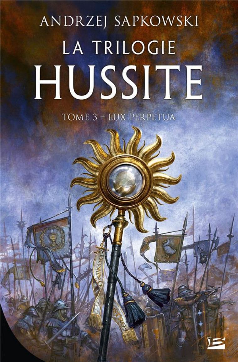 LA TRILOGIE HUSSITE, T3 : LUX PERPETUA - SAPKOWSKI ANDRZEJ - BRAGELONNE