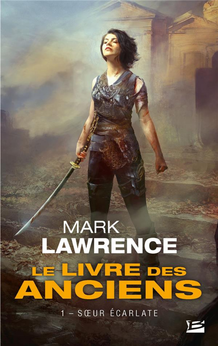 LE LIVRE DES ANCIENS, T1 : SOEUR ECARLATE - LAWRENCE MARK - BRAGELONNE