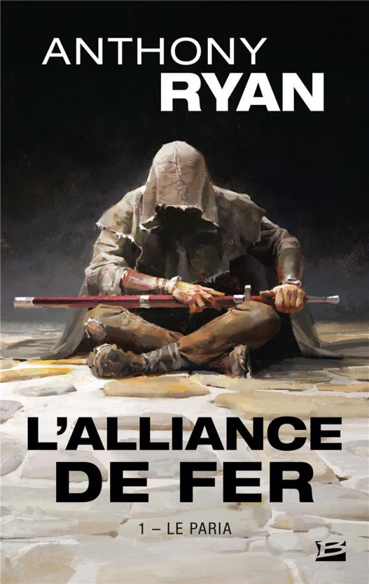 L-ALLIANCE DE FER, T1 : LE PARIA - RYAN ANTHONY - BRAGELONNE