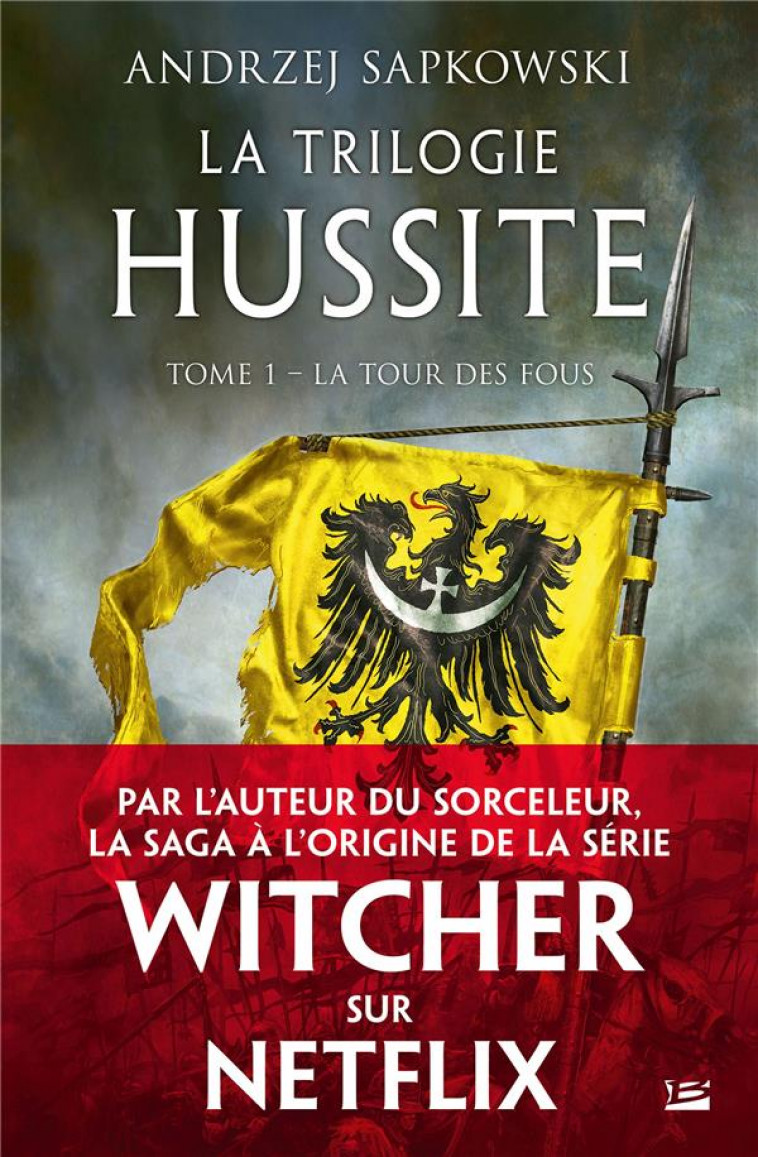 LA TRILOGIE HUSSITE, T1 : LA TOUR DES FOUS - SAPKOWSKI ANDRZEJ - BRAGELONNE