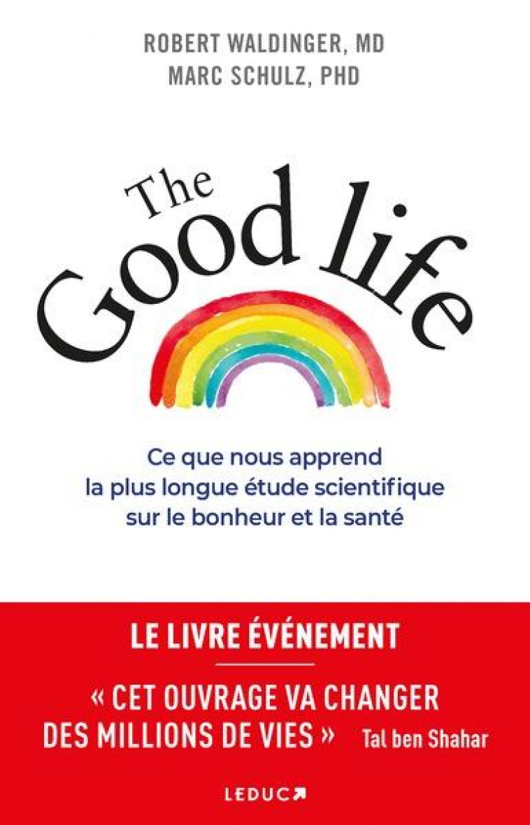 THE GOOD LIFE - CE QUE NOUS APPREND LA PLUS LONGUE ETUDE SCIENTIFIQUE SUR LE BONHEUR ET LA SANTE - WALDINGER - NC