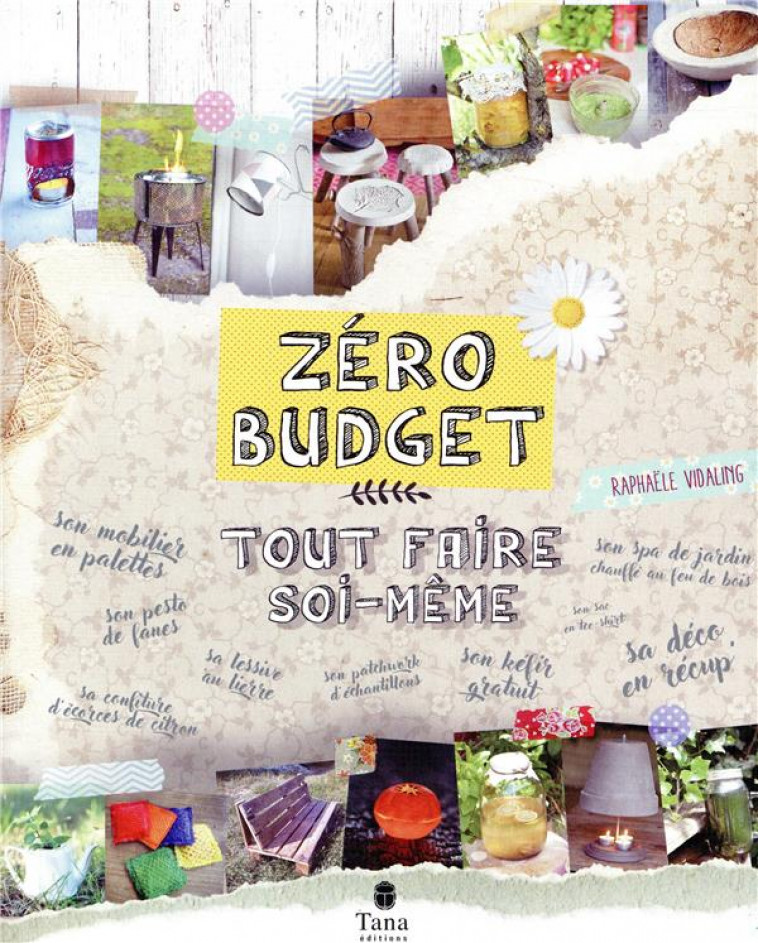 ZERO BUDGET : TOUT FAIRE SOI-MEME - VIDALING RAPHAELE - TANA