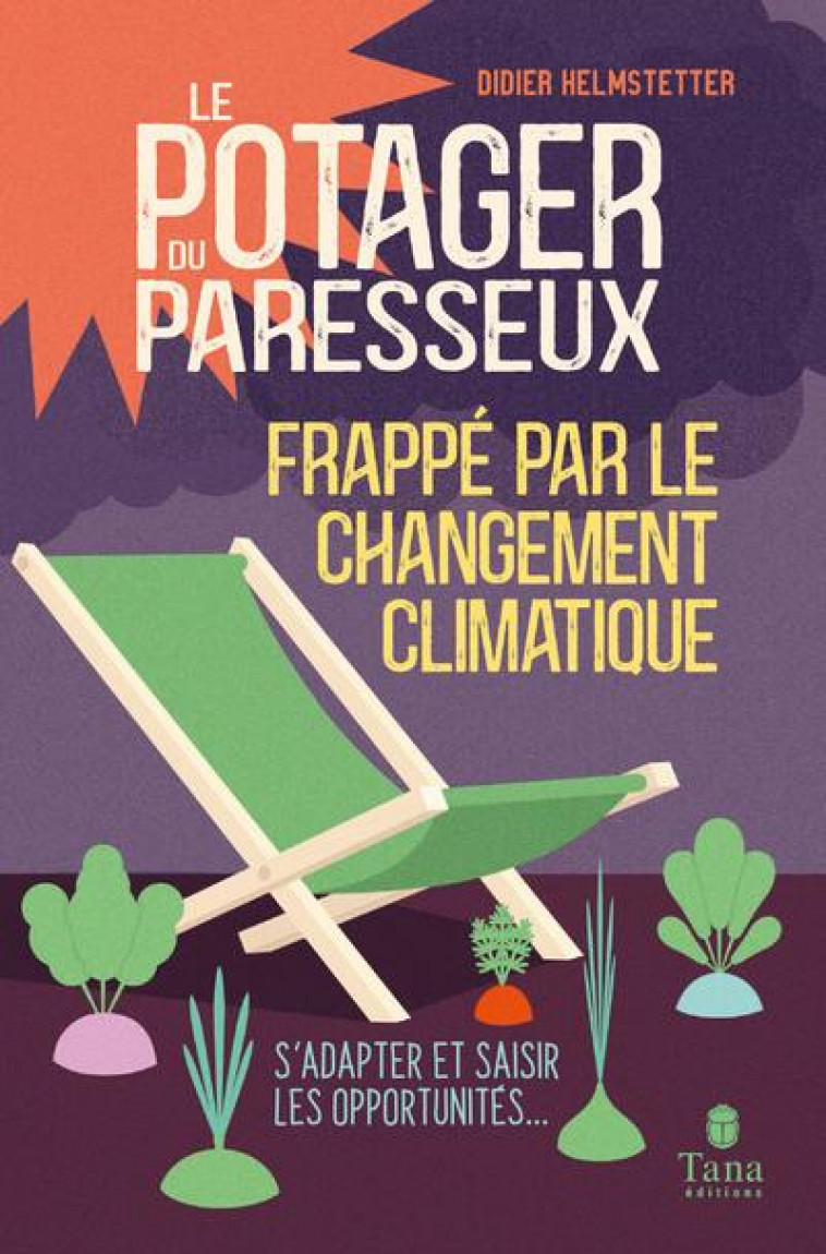 LE POTAGER DU PARESSEUX FRAPPE PAR LE CHANGEMENT CLIMATIQUE - HELMSTETTER DIDIER - TANA