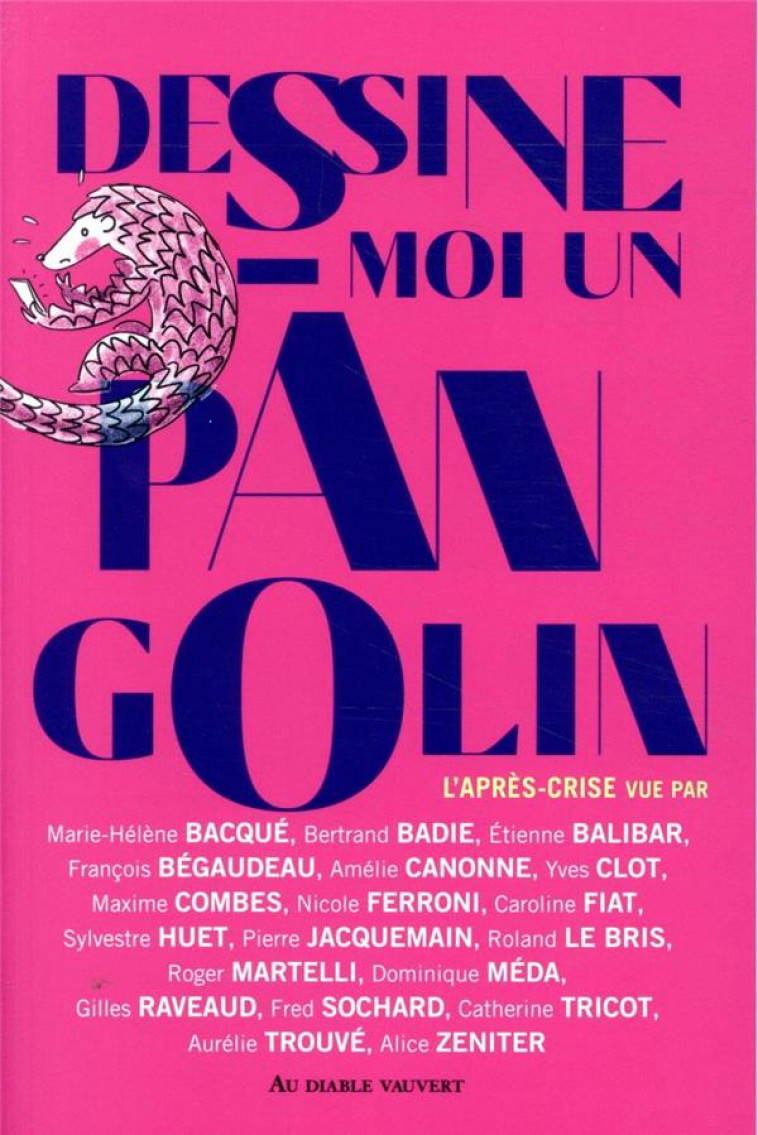 DESSINE-MOI UN PANGOLIN - L-APRES CRISE VUE PAR BERTRAND BADIE, MARIE-HELENE BACQUE, ETIENNE BALIBAR - SOCHARD FREDERIC - DIABLE VAUVERT