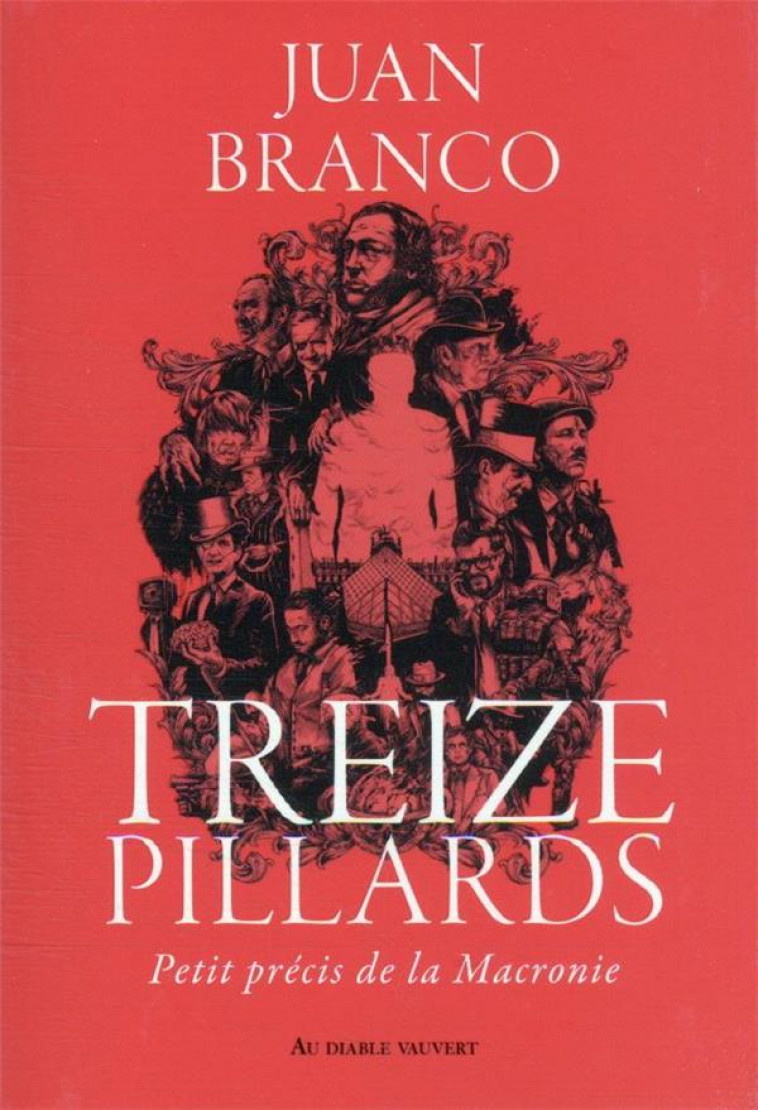 TREIZE PILLARDS - PETIT PRECIS DE LA MACRONIE - BRANCO JUAN - DIABLE VAUVERT