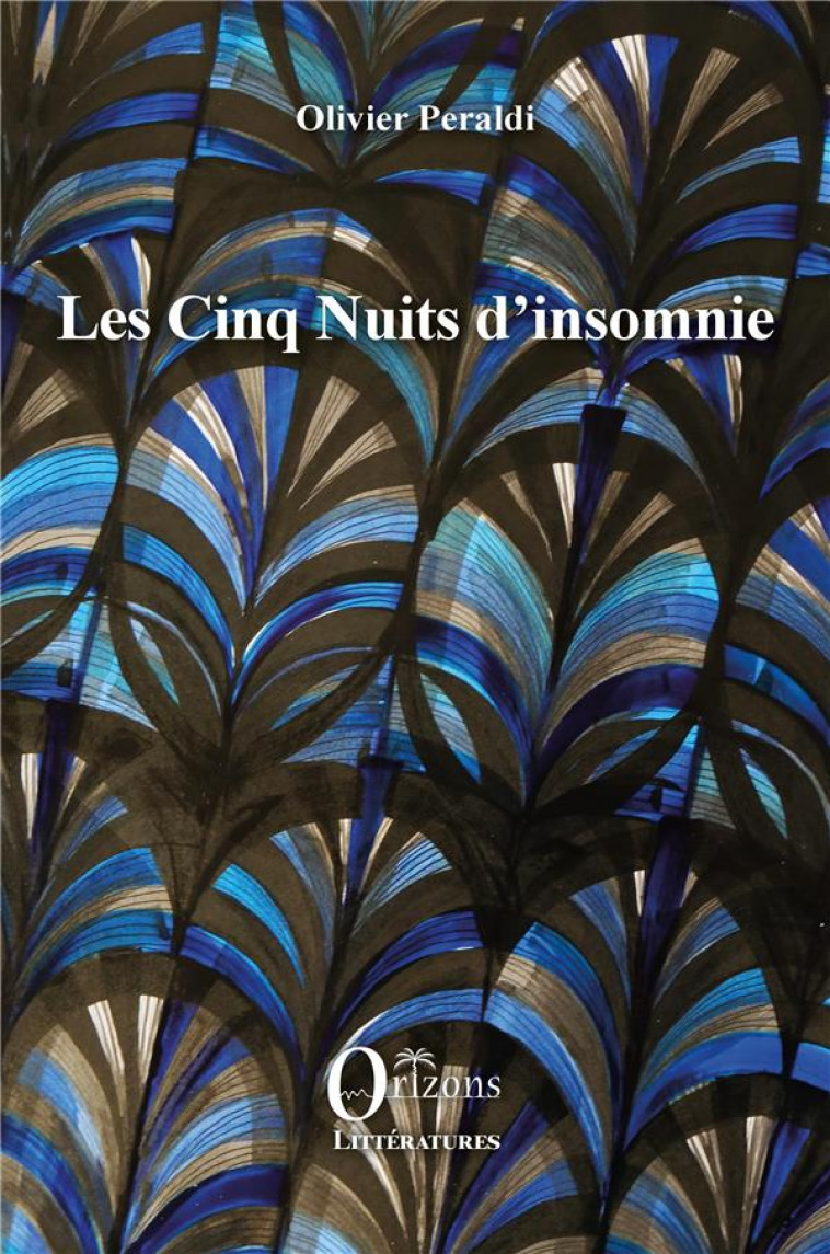 LES CINQ NUITS D-INSOMNIE - PERALDI OLIVIER - ORIZONS