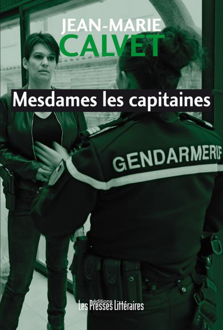 MESDAMES LES CAPITAINES - CALVET JEAN-MARIE - PRESSES LITTERA