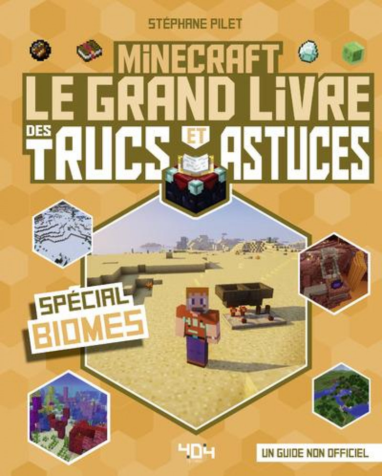 MINECRAFT - LE GRAND LIVRE DES TRUCS ET ASTUCES - SPECIAL BIOMES - PILET STEPHANE - 404