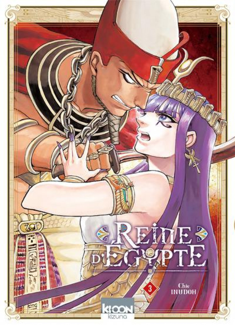 REINE D-EGYPTE/KIZUNA - REINE D-EGYPTE T03 - VOL03 - INUDOH CHIE - Ki-oon