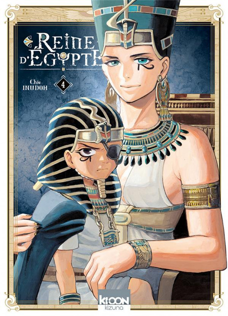 REINE D-EGYPTE/KIZUNA - REINE D-EGYPTE T04 - VOL04 - INUDOH CHIE - KI-OON