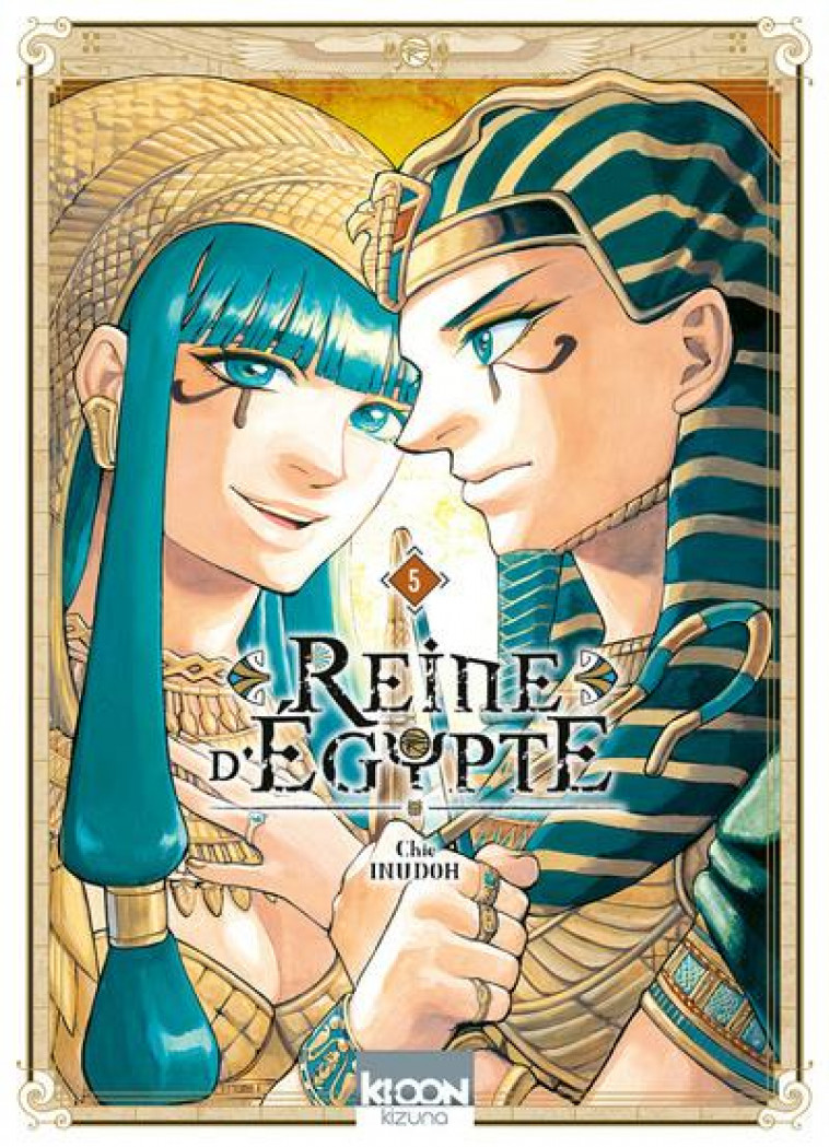 REINE D-EGYPTE/KIZUNA - REINE D-EGYPTE T05 - VOL05 - INUDOH CHIE - KI-OON