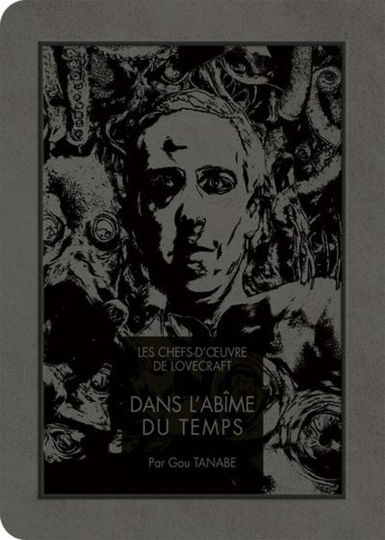 LES CHEFS-D-OEUVRE DE LOVECRAFT - DANS L-ABIME DU TEMPS - TANABE/LOVECRAFT - KI-OON